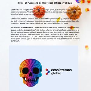 ''El Purgatorio de TI: el Ticket, el Scope y el Bug''